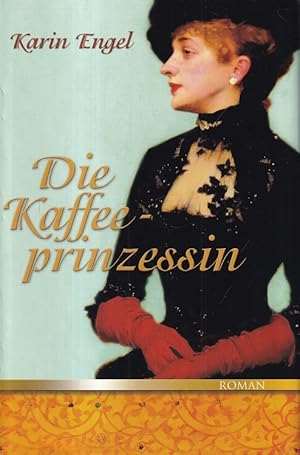 Bild des Verkufers fr Die Kaffeeprinzessin. zum Verkauf von Versandantiquariat Nussbaum