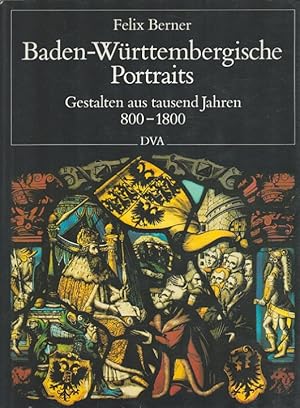 Bild des Verkufers fr Baden-wrttembergische Portraits : Gestalten aus 1000 Jahren 800 - 1800. zum Verkauf von Versandantiquariat Nussbaum