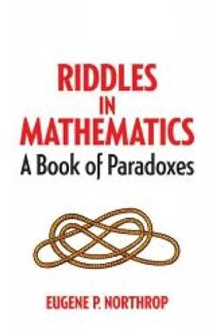 Imagen del vendedor de Riddles in Mathematics (Paperback) a la venta por CitiRetail