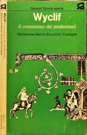 Imagen del vendedor de Wyclif il comunismo dei predestinati. a la venta por Libreria La Fenice di Pietro Freggio