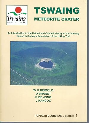 Imagen del vendedor de Tswaing Meteorite Crater An Introduction to the Natural and Cultural History of the Tswaing Region Including a Description of the Hiking Trail a la venta por BYTOWN BOOKERY