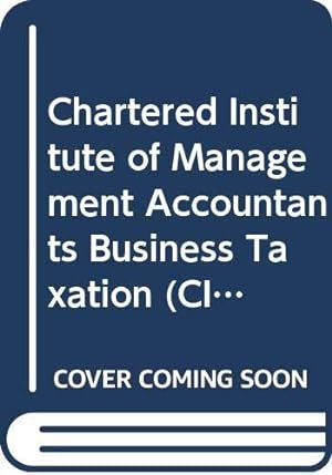 Bild des Verkufers fr Chartered Institute of Management Accountants Business Taxation (CIMA S. Stage 3) zum Verkauf von WeBuyBooks