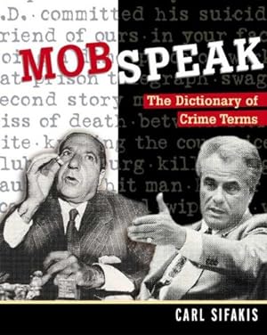 Bild des Verkufers fr Mobspeak: The Dictionary of Crime Terms zum Verkauf von WeBuyBooks