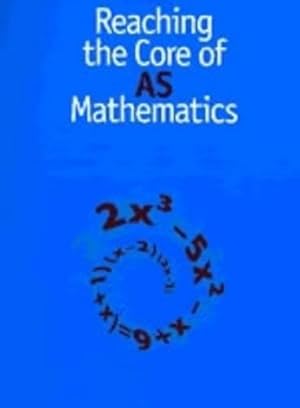 Bild des Verkufers fr Reaching the Core of AS Mathematics zum Verkauf von WeBuyBooks