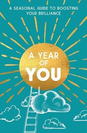 Seller image for Year of You: A Seasonal Guide to Boosting Your Brilliance for sale by WeBuyBooks