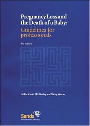 Imagen del vendedor de Pregnancy Loss and the Death of a Baby: Guidelines for Professionals 3rd Edition a la venta por WeBuyBooks