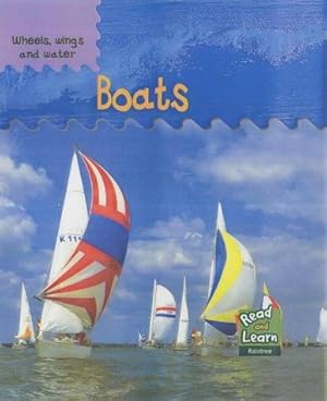 Bild des Verkufers fr Boats (Read & Learn: Wheels, Wings & Water) (Read & Learn: Wheels, Wings & Water S.) zum Verkauf von WeBuyBooks