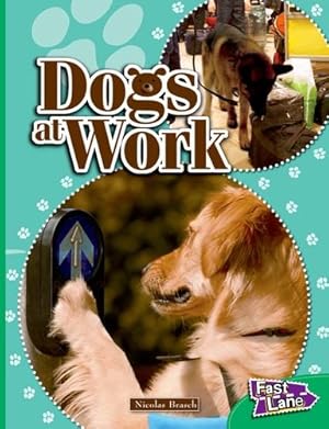 Bild des Verkufers fr Fast Lane Easy Buy Pack: Dogs at Work: Fast Lane Emerald Non - Fiction: 136 zum Verkauf von WeBuyBooks