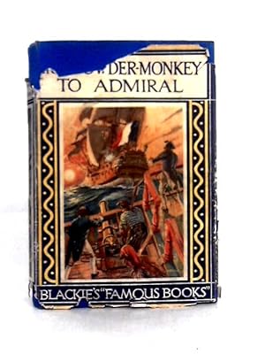 Seller image for From Powder Monkey To Admiral for sale by World of Rare Books