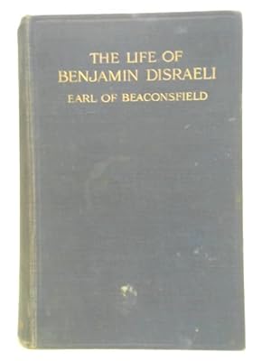 Bild des Verkufers fr The Life of Benjamin Disraeli, Earl of Beaconsfield. Volume V, 1868-1876 zum Verkauf von World of Rare Books