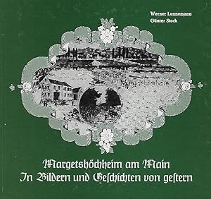 Imagen del vendedor de Margetshchheim am Main in Bildern und Geschichten von gestern a la venta por Antiquariat Lcke, Einzelunternehmung