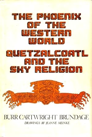 The Phoenix of the Western World: Quetzalcoatl and the Sky Religion