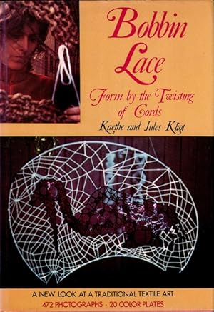 Seller image for Bobbin Lace: Form by the Twisting of Cords: A New Look at a Traditional Textile Art for sale by LEFT COAST BOOKS