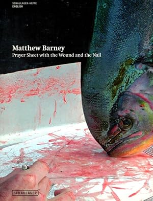 Immagine del venditore per Matthew Barney: Prayer Sheet with the Wound and the Nail venduto da LEFT COAST BOOKS