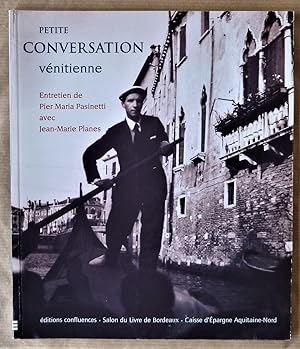 Seller image for Petite Coversation Vnitienne. Entretien de Pier Maria Pasinetti avec Jean-Marie Planes. for sale by librairie sciardet
