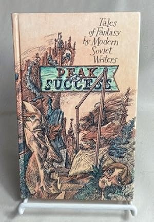 Immagine del venditore per Peak of Success: Tales of Fantasy by Modern Soviet Writers venduto da Furrowed Brow Books, IOBA