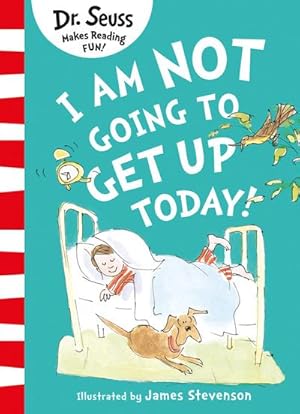 Seller image for I Am Not Going to Get Up Today! for sale by Smartbuy