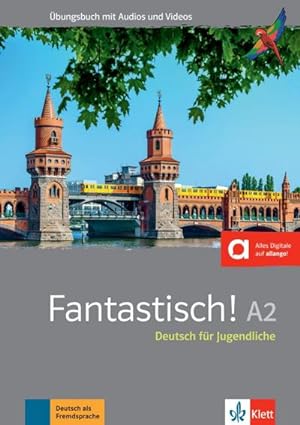 Immagine del venditore per Fantastisch! A2. bungsbuch mit Audios und Videos : Deutsch fr Jugendliche venduto da Smartbuy