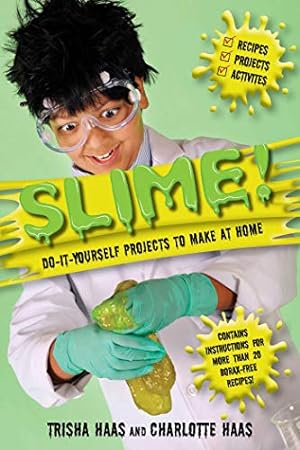 Seller image for Slime!: Do-It-Yourself Projects to Make at Home for sale by Reliant Bookstore