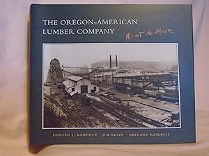 Seller image for THE OREGON-AMERICAN LUMBER COMPANY AIN'T NO MORE for sale by Robert Gavora, Fine & Rare Books, ABAA