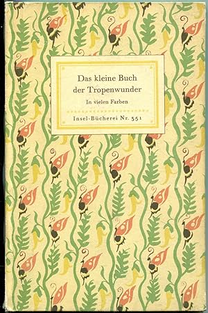 Bild des Verkufers fr Das kleine Buch der Tropenwunder. In vielen Farben [= Insel-Bcherei; 351] zum Verkauf von Antikvariat Valentinska