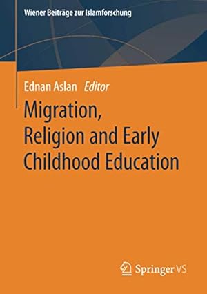 Immagine del venditore per Migration, Religion and Early Childhood Education (Wiener Beitr ¤ge zur Islamforschung) [Paperback ] venduto da booksXpress