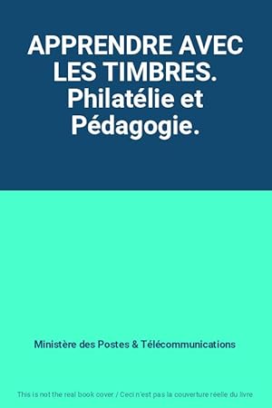 Seller image for APPRENDRE AVEC LES TIMBRES. Philatlie et Pdagogie. for sale by Ammareal