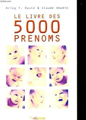 Image du vendeur pour Le livre des 5000 prenoms. pour tout savoir sur les prenoms et choisirs celui de votre futur enfant mis en vente par Ammareal