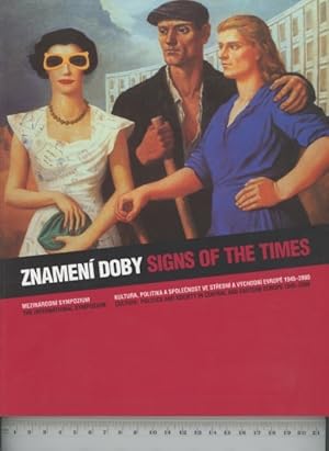 Seller image for Znameni Doby / Signs of the Times:Culture, Politics and Society in Central Eastern Europe 1945-2000 for sale by Joe Orlik Books
