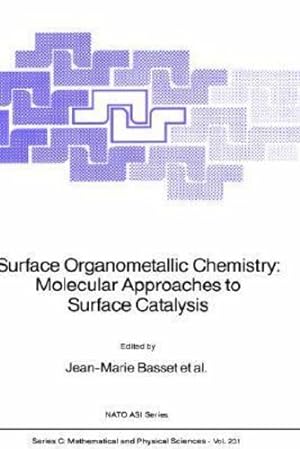 Bild des Verkufers fr Surface Organometallic Chemistry: Molecular Approaches to Surface Catalysis (Nato Science Series C:) [Hardcover ] zum Verkauf von booksXpress