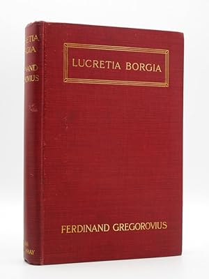 Image du vendeur pour Lucretia Borgia: According to Original Documents and Correspondence of her Day mis en vente par Tarrington Books