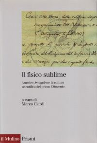 Bild des Verkufers fr Il fisico sublime. Amedeo Avogadro e la cultura scientifica del primo Ottocento. zum Verkauf von Bcher Eule