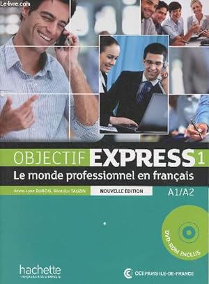 Imagen del vendedor de Objectif Express 1 : Le monde professionnel en franais - A1/A2 - DVD-Rom inclus a la venta por Le-Livre