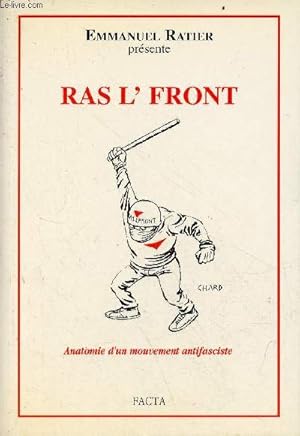 Bild des Verkufers fr Ras l'front - Anatomie d'un mouvement antifasciste - la nbuleuse trotskyste. zum Verkauf von Le-Livre