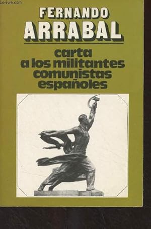 Imagen del vendedor de Carta a los militantes comunistas espanoles : sueno y mentira del eurocomunismo a la venta por Le-Livre
