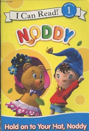 Imagen del vendedor de I Can Read 1 : Hold on to your hat, Noddy a la venta por Le-Livre