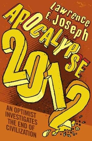 Bild des Verkufers fr Apocalypse 2012: An optimist investigates the end of civilization zum Verkauf von WeBuyBooks