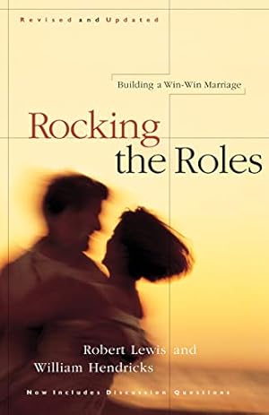 Imagen del vendedor de Rocking the Roles: Building a Win-Win Marriage a la venta por Reliant Bookstore