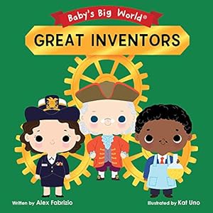 Imagen del vendedor de Great Inventors (Baby's Big World) a la venta por Reliant Bookstore