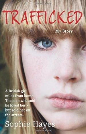 Bild des Verkufers fr Trafficked: The Terrifying True Story of a British Girl Forced Into the Sex Trade zum Verkauf von WeBuyBooks