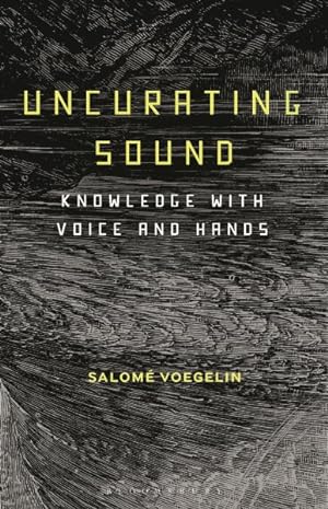 Imagen del vendedor de Uncurating Sound : Knowledge With Voice and Hands a la venta por GreatBookPrices
