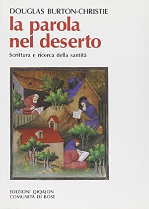 Seller image for La parola nel deserto Scrittura e ricerca della santit alle origini del monachesimo cristiano for sale by Di Mano in Mano Soc. Coop