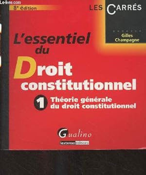 Image du vendeur pour L'essentiel du droit constitutionnel - 1 - Thorie gnrale du droit constitutionnel - "Les carrs" 8e dition mis en vente par Le-Livre