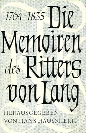 Bild des Verkufers fr Die Memoiren des Ritters von Lang. 1764 - 1835. Hrsg. mit Einleitung u. Anmerkungen von Hans Haussherr. zum Verkauf von ANTIQUARIAT MATTHIAS LOIDL