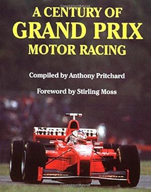 Seller image for A Century of Grand Prix Motor Racing for sale by WeBuyBooks