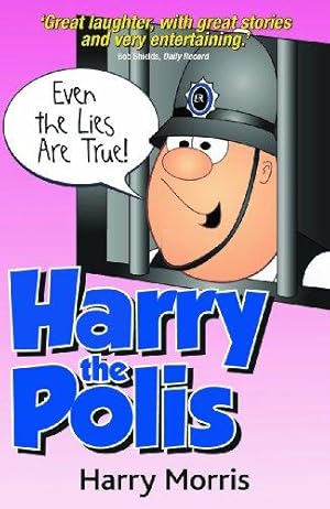 Bild des Verkufers fr Harry the Polis: Even the Lies Are True zum Verkauf von WeBuyBooks