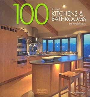 Seller image for 100 Great Kitchens and Bathrooms: By Architects for sale by WeBuyBooks