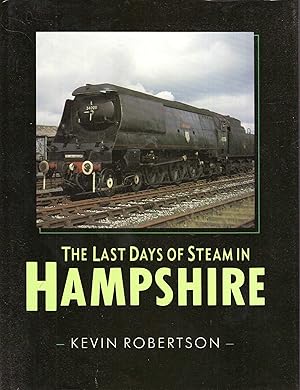 Seller image for The Last Days of Steam in Hampshire for sale by Pendleburys - the bookshop in the hills