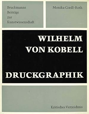 Immagine del venditore per Wilhelm von Kobell. Druckgraphik. Studien zur Radierung und Aquatinta mit kritischem Verzeichnis. (= Bruckmanns Beitrge zur Kunstwissenschaft). venduto da ANTIQUARIAT MATTHIAS LOIDL