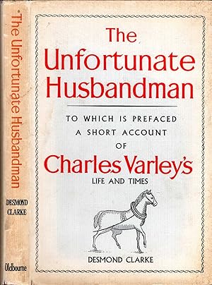 Image du vendeur pour The Unfortunate Husbandman : an account of the life and travels of a Real Farmer in Ireland, Scotland, England & America mis en vente par Pendleburys - the bookshop in the hills